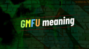 gmfu meaning text